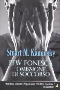 Lew Fonesca. Omissione di soccorso - Stuart M. Kaminsky - copertina