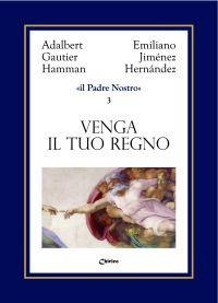 Venga il tuo regno - Emiliano Jiménez Hernandez,Adalbert G. Hamman - copertina