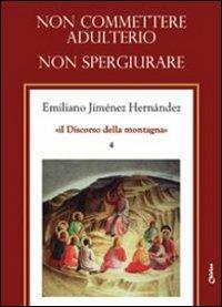 Non commettere adulterio. Non spergiurare - Emiliano Jiménez Hernandez - copertina