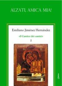 Il Cantico dei cantici. Vol. 2: Alzati, amica mia!. - Emiliano Jiménez Hernandez - copertina