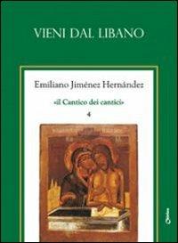 Il Cantico dei cantici. Vol. 4: Vieni dal Libano. - Emiliano Jiménez Hernandez - copertina