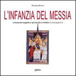 L' infanzia del Messia. Commento esegetico-spirituale a Matteo 1-2 e Luca 1-2