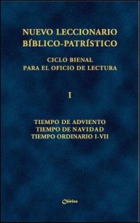 Nuevo leccionario bíblico-patrístico. Ciclo bienal para el Oficio de Lectura. Vol. 1: Tiempo de Adviento-Tiempo de Navidad-Tiempo Ordinario I-VII. - copertina