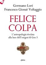 Felice colpa. L'antropologia rivelata alla luce dell'esegesi di Gen 3