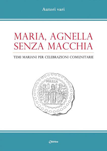 Maria, agnella senza macchia. Temi mariani per celebrazioni comunitarie - copertina