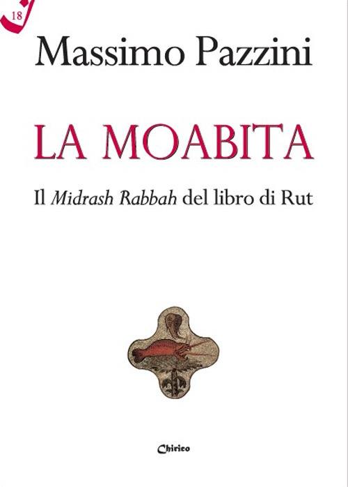 La Moabita. Il Midrash Rabbah del libro di Rut - Massimo Pazzini - copertina