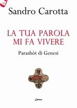 La tua parola mi fa vivere. Parashòt di Genesi