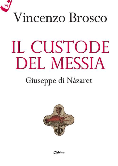 Il custode del Messia. Giuseppe di Nàzaret - Vincenzo Brosco - copertina