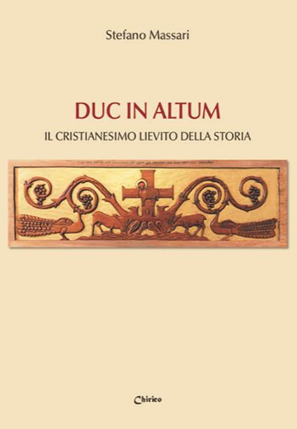 Duc in altum. Il Cristianesimo lievito della storia - Stefano Massari - copertina
