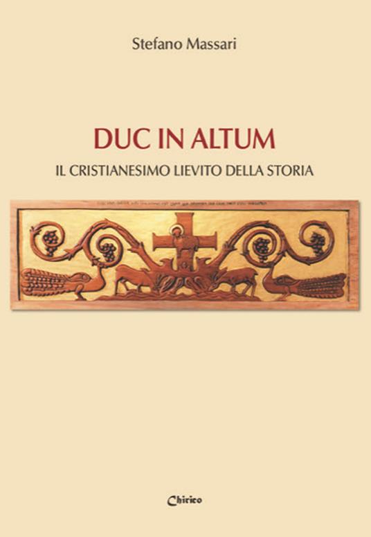 Duc in altum. Il Cristianesimo lievito della storia - Stefano Massari - copertina