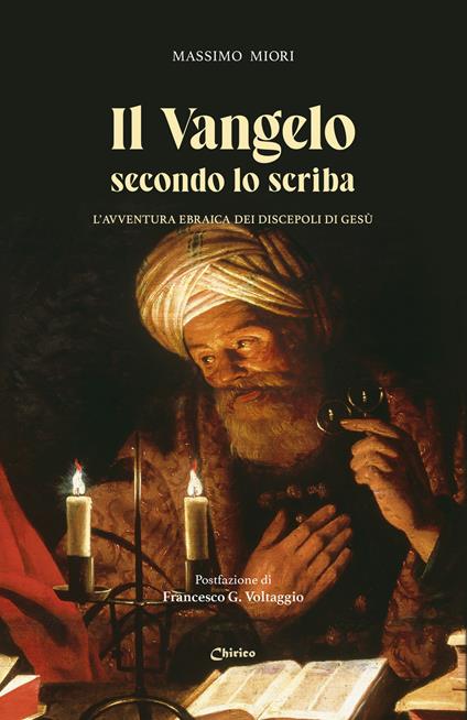 Il Vangelo secondo lo scriba. L'avventura ebraica dei discepoli di Gesù - Massimo Miori - copertina