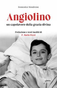 Angiolino un capolavoro della grazia divina