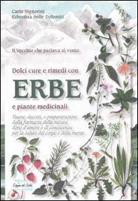 Dolci cure e rimedi con erbe e piante medicinali - Carlo Signorini - copertina