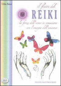 Il fluire del reiki. La forza dell'uomo in comunione con l'energia dell'universo - Ulrike Raiser - copertina