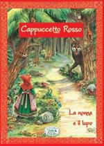 Cappuccetto Rosso. Ediz. illustrata. Con CD Audio