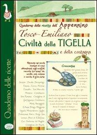 Civiltà della tigella e della castagna. Quaderno delle ricette dell'appennino Tosco-Emiliano - copertina