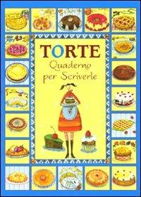 Torte. Quaderno per scriverle - copertina