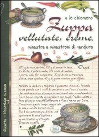 E la chiamano zuppa. Vellutate, creme, minestre e minestroni di verdura - Anastasia Zanoncelli - copertina