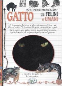 Gatto. Esercizi di comunicazione tra felini e umani - Paola Franconeri - copertina