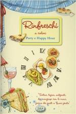 Rinfreschi. Party e happy hour. Quaderni di cucina