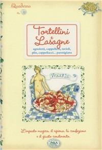 Tortellini e lasagne. Quaderni di cucina - copertina