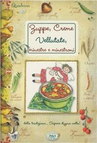 Zuppe, creme, vellutate. Quaderni di cucina - copertina