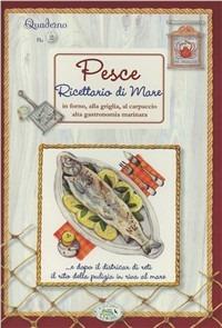 Pesce. Ricettario di mare. Quaderni di cucina - copertina