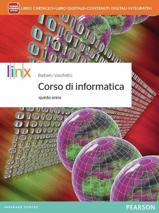  Corso di informatica. Per la 5ª classe delle Scuole superiori. Con e-book. Con espansione online