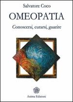 Omeopatia. Conoscersi, curarsi, guarire