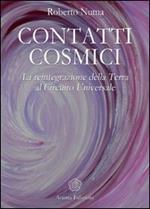 Contatti cosmici. La reintegrazione della Terra al circuito universale