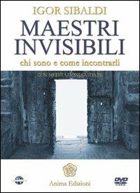 Maestri invisibili. Chi sono e come incontrarli. Con DVD - Igor Sibaldi - copertina