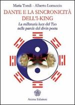 Dante e la sincronicità dell'I-King. La millenaria luce del Tao nelle parole del divin poeta