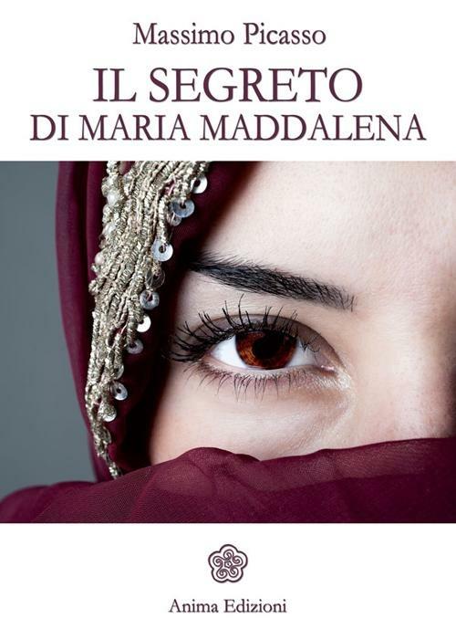 Il segreto di Maria Maddalena - Massimo Picasso - copertina