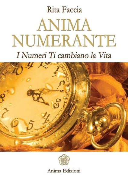 Anima numerante. I numeri ti cambiano la vita - Rita Faccia - copertina