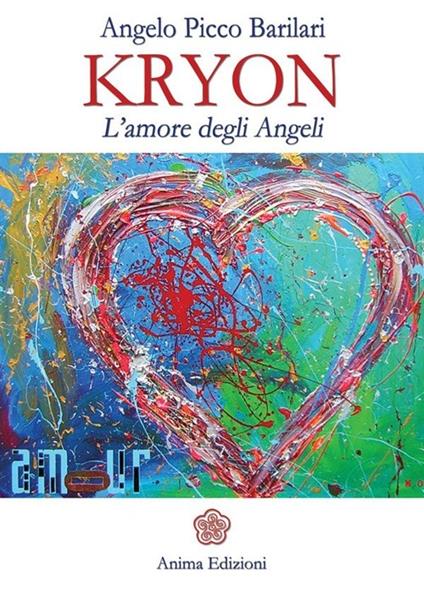 Kryon. L'amore degli angeli - Angelo Picco Barilari - copertina