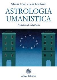 Astrologia umanistica - Silvana Conti,Lelia Lombardi - ebook