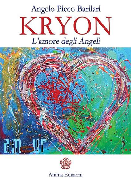 Kryon. L'amore degli angeli - Angelo Picco Barilari - ebook