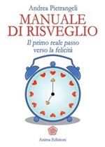 Manuale di risveglio. Il primo reale passo verso la felicità