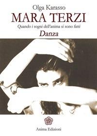 Mara Terzi. Quando i sogni dell'anima si sono fatti danza - Olga Karasso - ebook