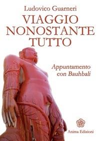 Viaggio nonostante tutto. Appuntamento con Bauhbali - Ludovico Guarneri - ebook