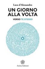 Un giorno alla volta. Verso te stesso