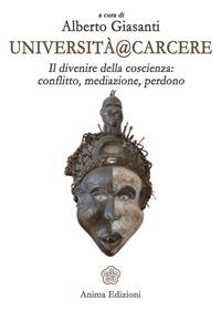 Università@carcere. Il divenire della coscienza: conflitto, mediazione, perdono - Alberto Giasanti - ebook
