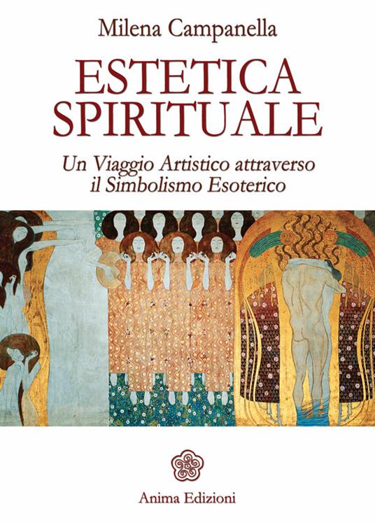 Estetica spirituale. Un viaggio artistico attraverso il simbolismo esoterico - Milena Campanella - ebook