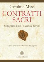 Contratti sacri. Risvegliare il tuo potenziale divino