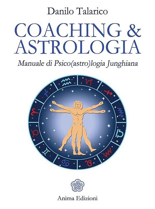 Coaching & astrologia. Manuale di psico(astro)logia junghiana - Danilo Talarico - ebook