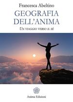 Geografia dell'anima. Un viaggio verso il sé
