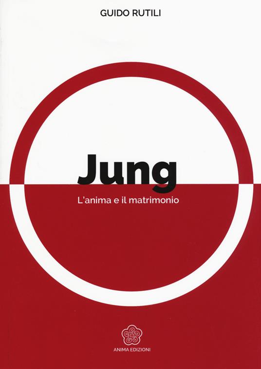 Jung. L'anima e il matrimonio - Guido Rutili - copertina