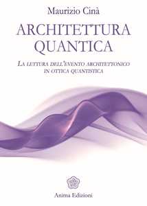 Architettura quantica. La lettura dell'evento architettonico in ottica quantistica