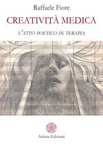 Creatività medica. L'atto poetico in terapia