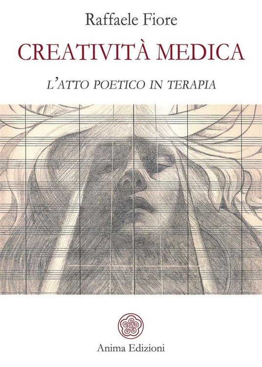 Creatività medica. L'atto poetico in terapia - Raffaele Fiore - ebook